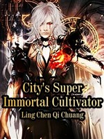 City's Super Immortal Cultivator